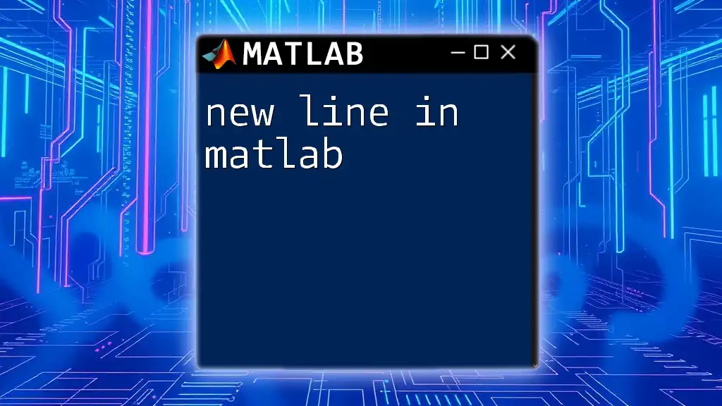 Mastering New Line in Matlab: A Quick Guide