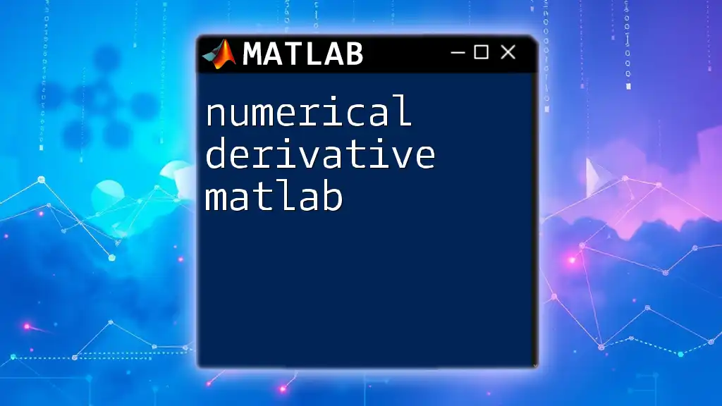 Numerical Derivative in Matlab: A Quick Guide