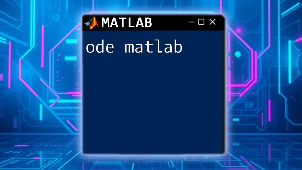 ode Matlab: A Quick Guide to Solving Differential Equations