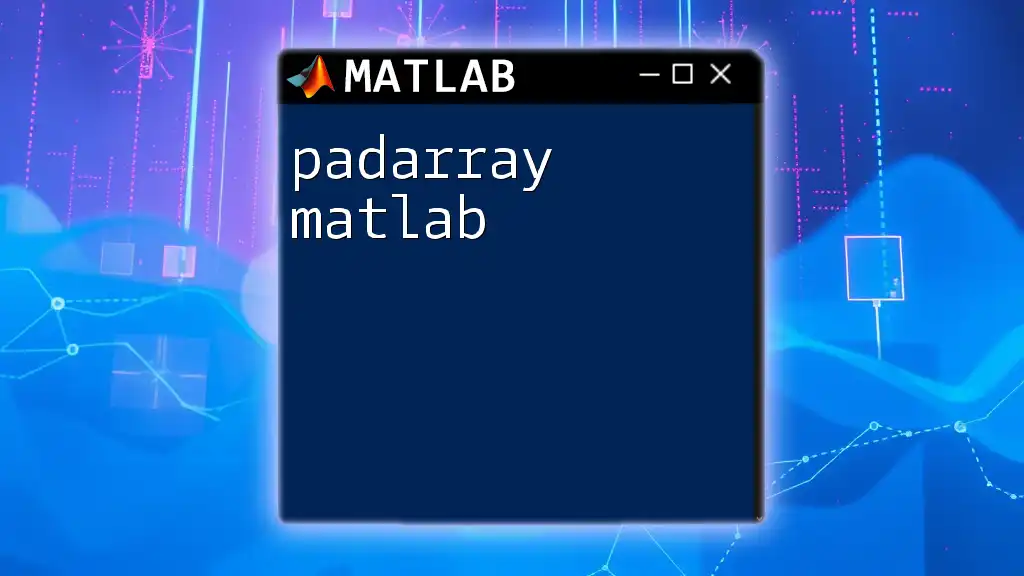Mastering Padarray in Matlab: A Quick Guide
