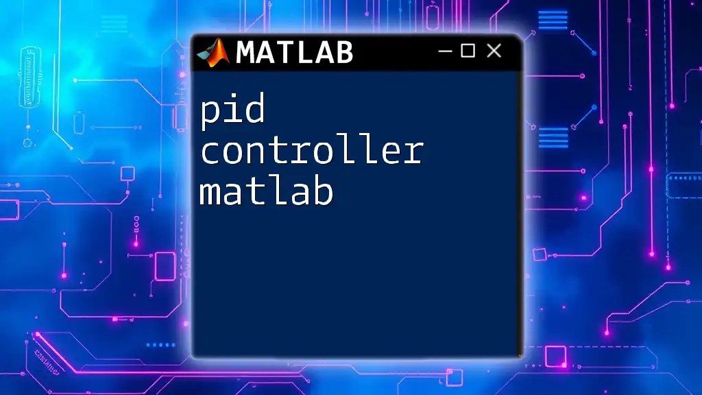 Mastering PID Controller in Matlab: A Quick Guide