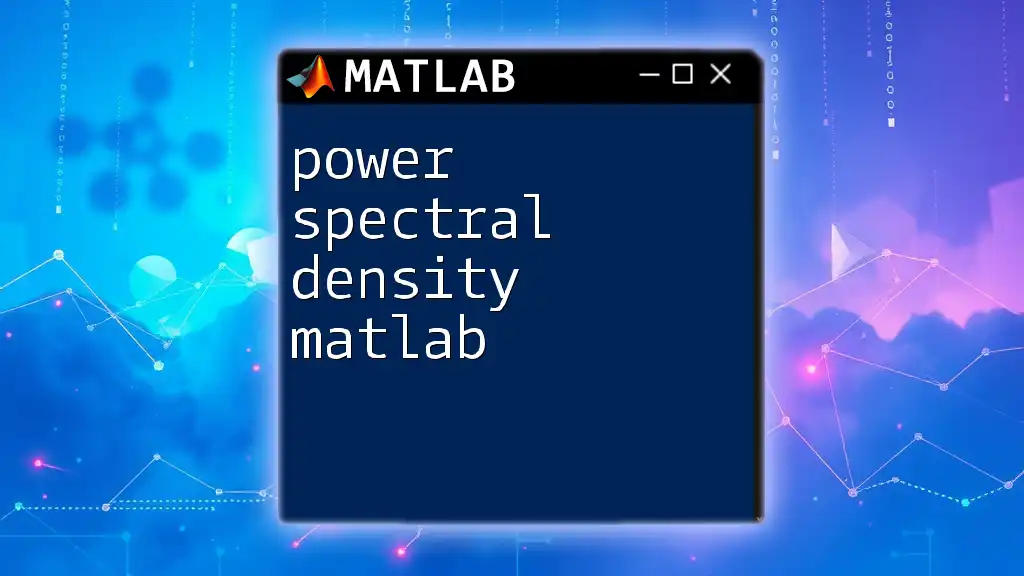 Power Spectral Density in Matlab: A Quick Guide