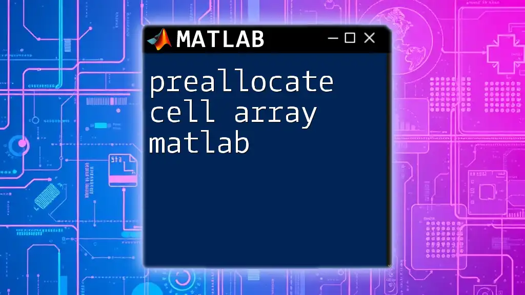 Preallocate Cell Array in Matlab for Efficient Coding