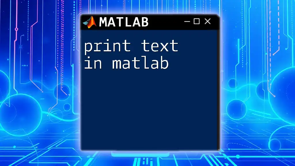 Print Text in Matlab: A Quick Guide for Everyone