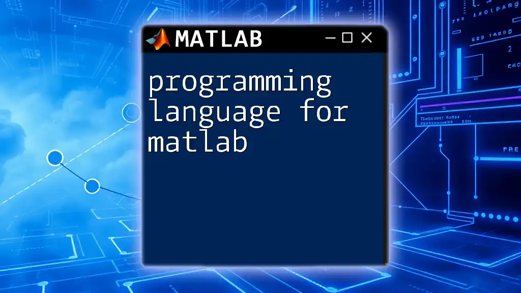 Programming Language for Matlab: A Quick Overview