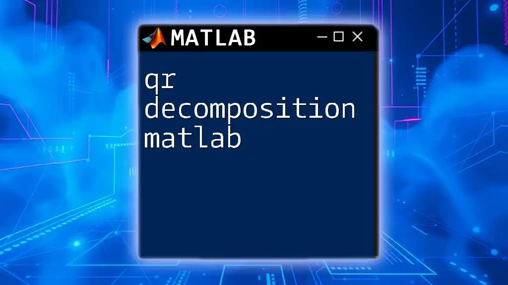 qr Decomposition in Matlab: A Simple Guide