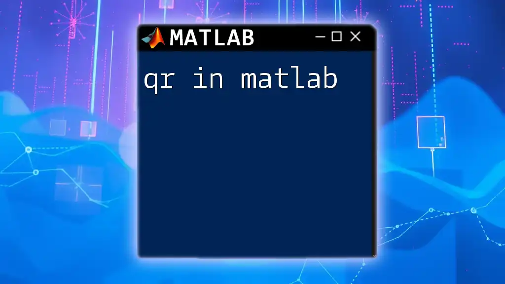 Mastering QR in Matlab: A Quick Guide to Decomposition