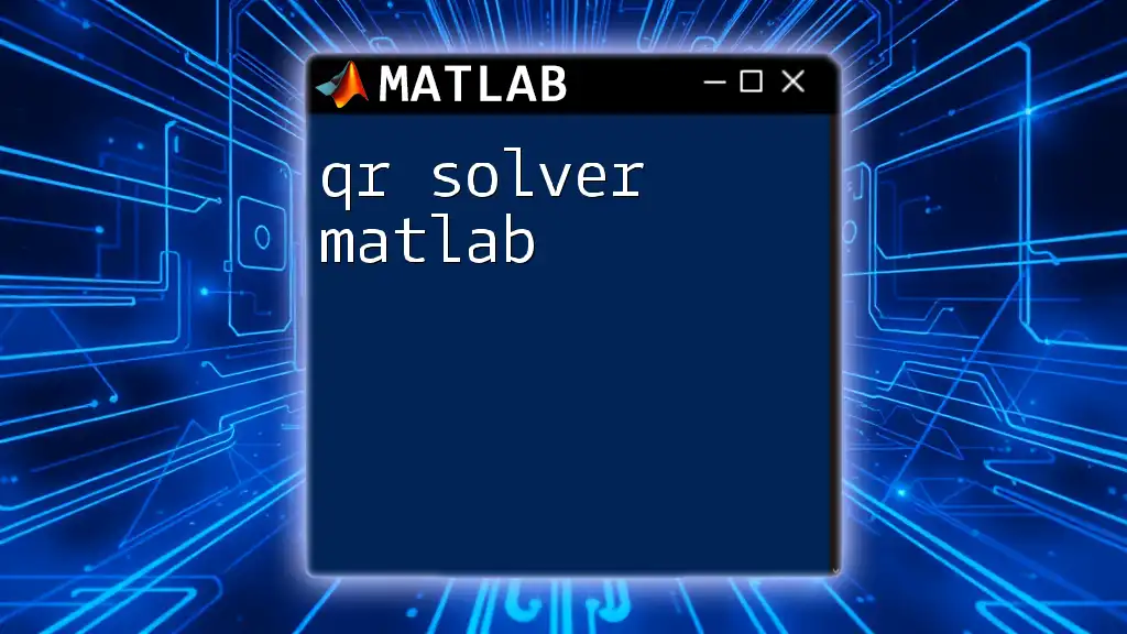 qr Solver Matlab Made Easy: A Quick Guide