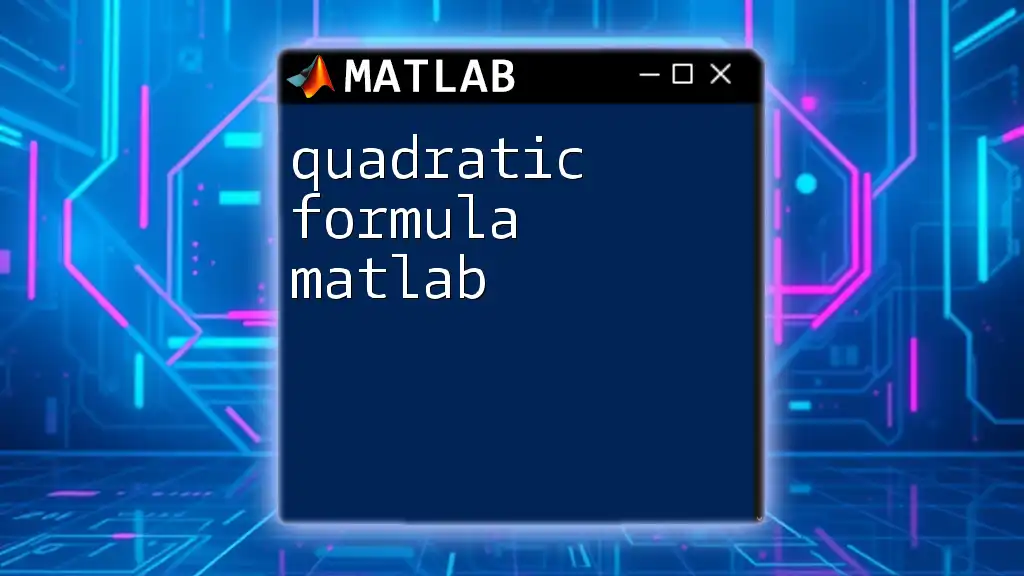 Quadratic Formula in Matlab: Master the Basics Quickly