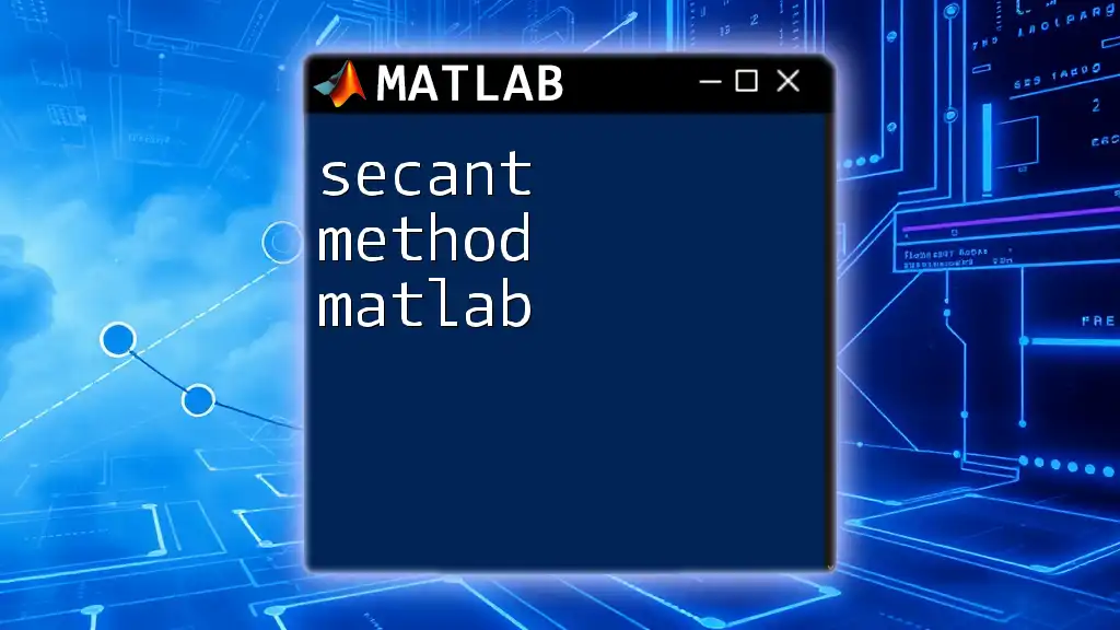 Secant Method in Matlab: A Quick Guide
