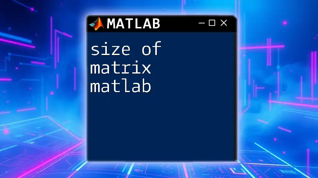 Size of Matrix in Matlab: A Quick Guide