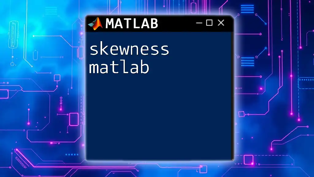 Skewness in Matlab: A Quick Guide to Understanding It