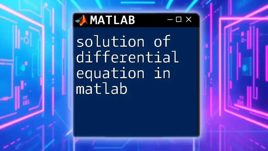 Solution of Differential Equation in Matlab: A Quick Guide