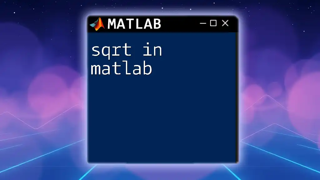 Mastering Sqrt in Matlab: A Quick Guide