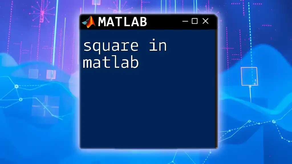 Square in Matlab: Your Quick Guide to Mastery