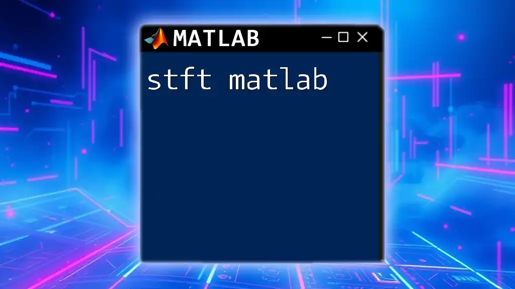 Unlocking STFT in Matlab: A Simple Guide