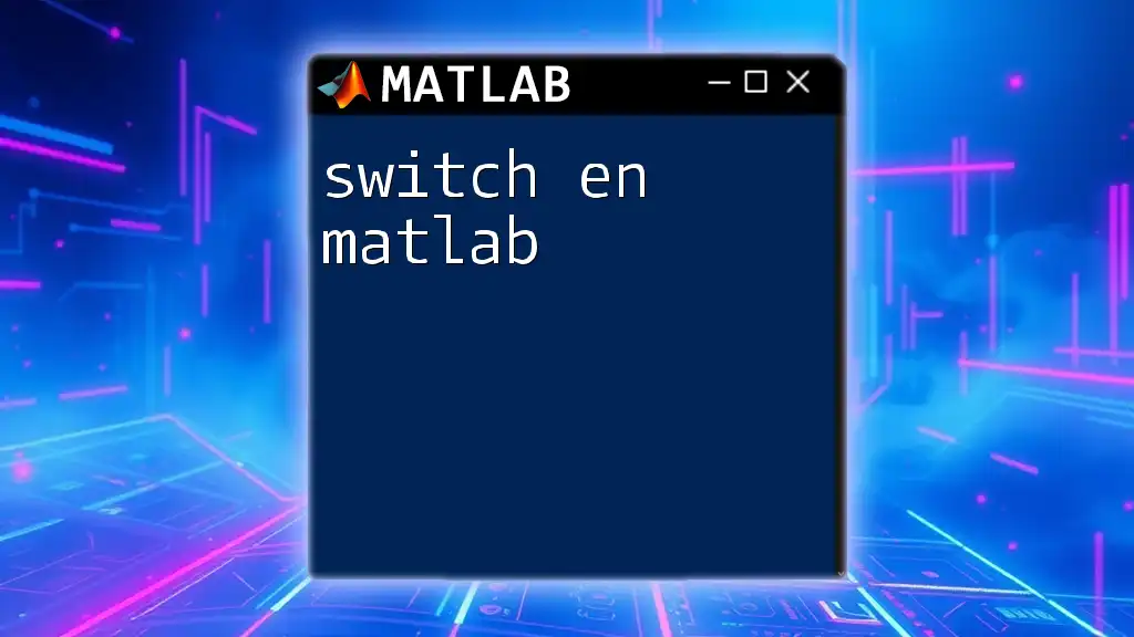Mastering Switch En Matlab: A Quick Guide