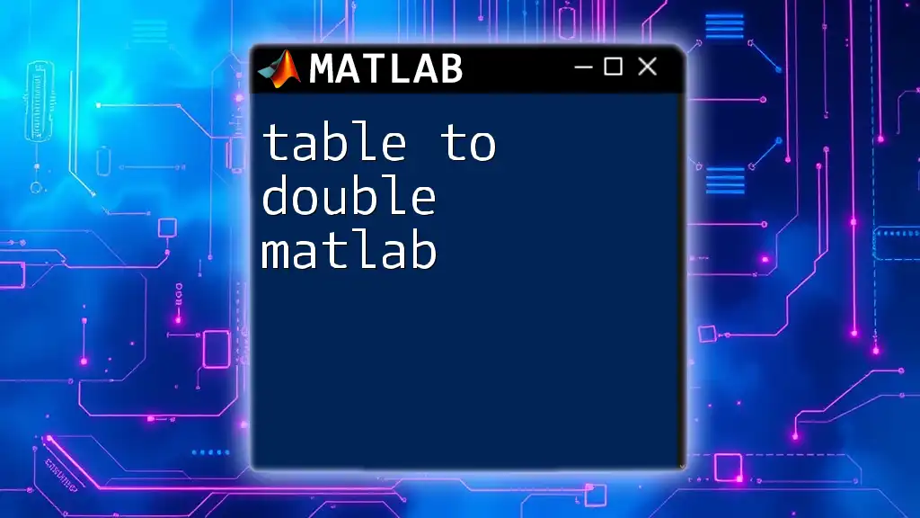 Table to Double in Matlab: A Quick Guide