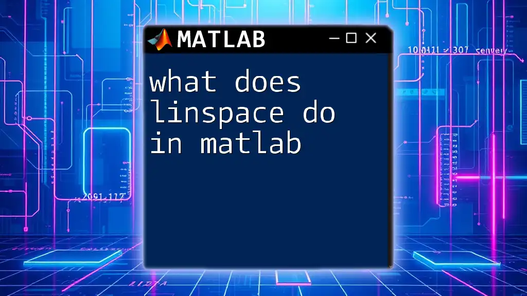 What Does Linspace Do in Matlab? A Quick Guide