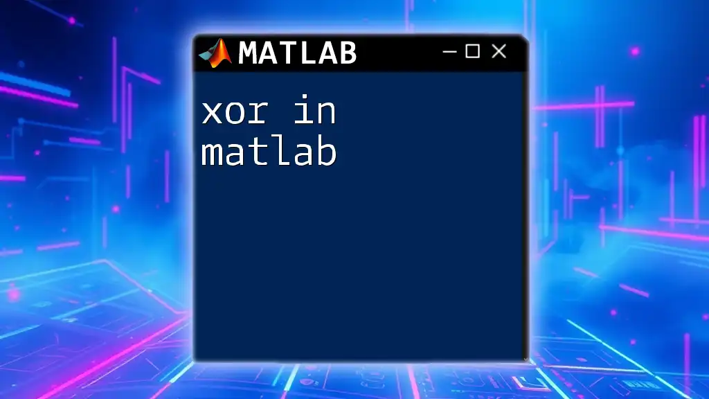 Mastering Xor in Matlab: A Quick Guide